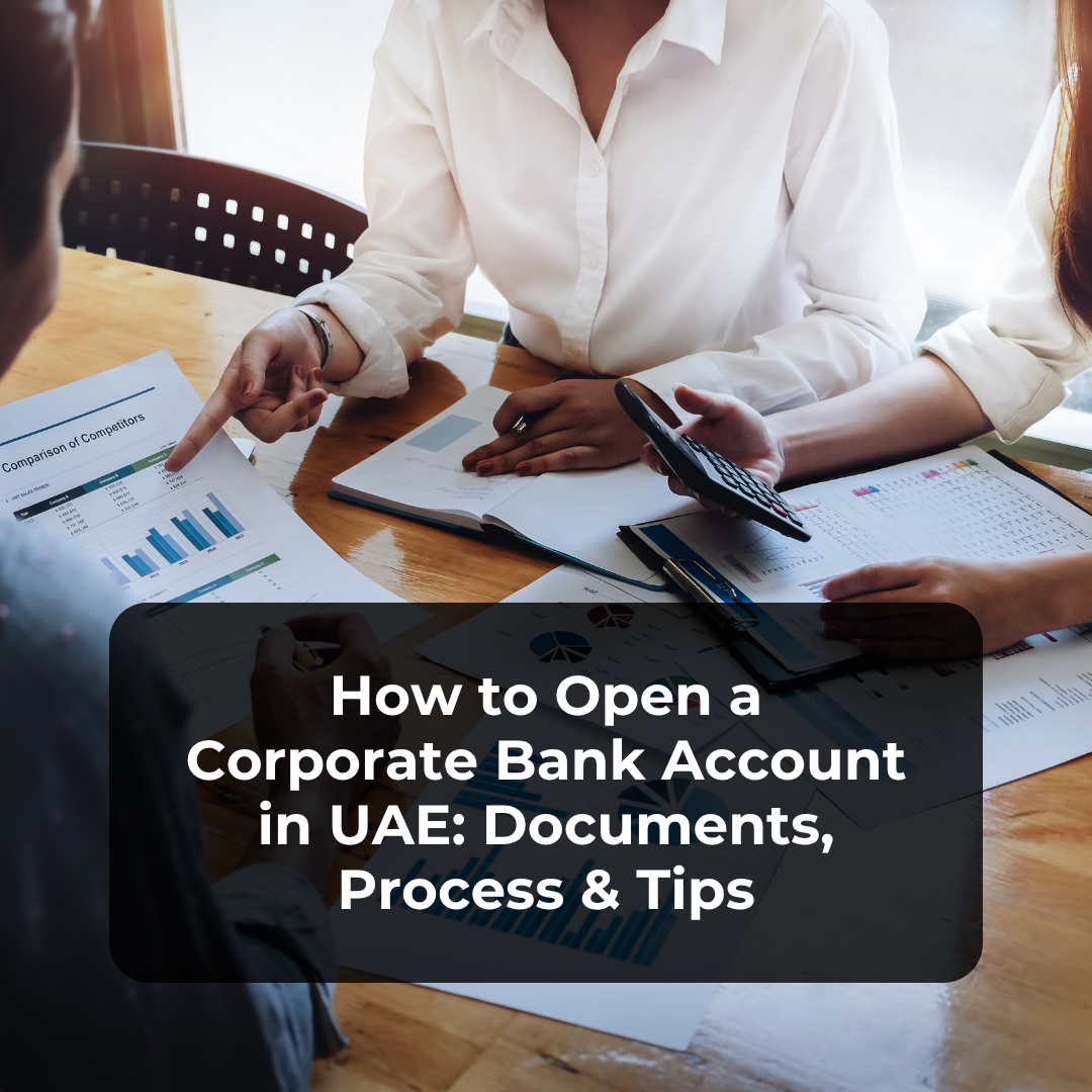 How to Open a Corporate Bank Account in UAE: Documents, Process & Tips