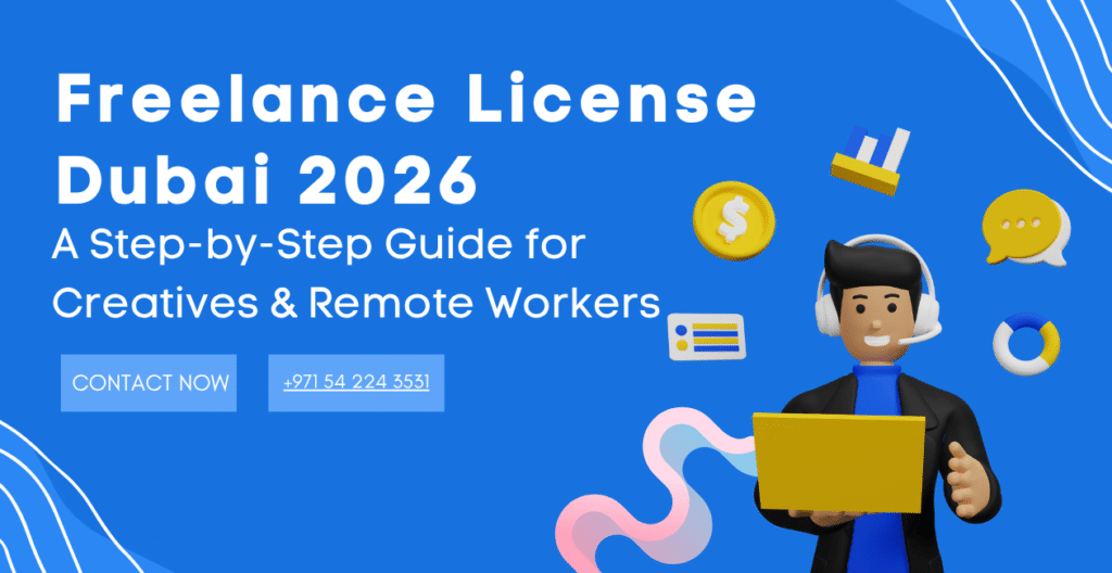 Freelance License in Dubai 2026: Your Path to Creative Freedom