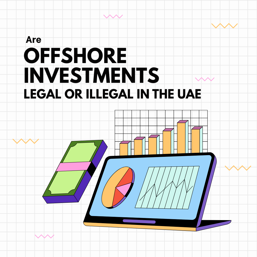 Are Offshore Investments Legal or Illegal in the UAE
