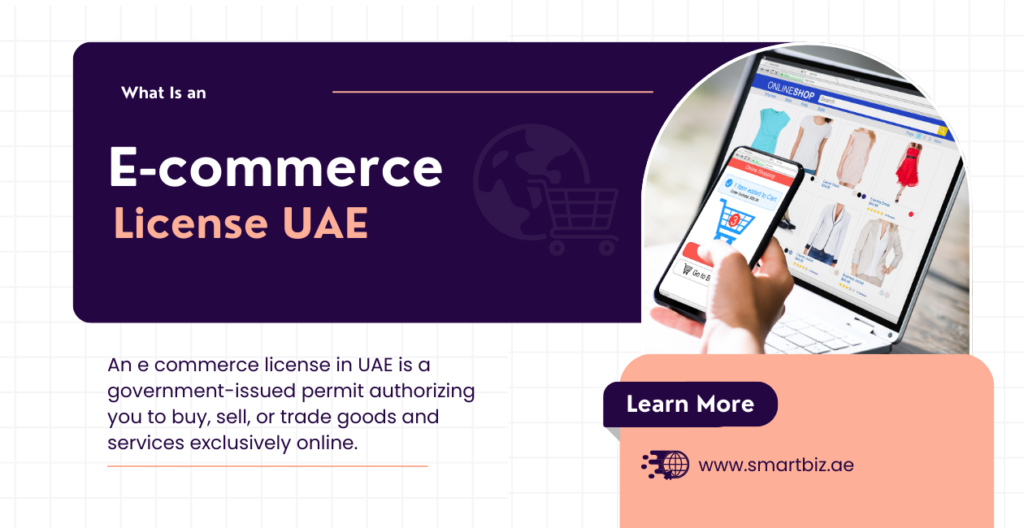 What Is an E-Commerce License in Dubai
