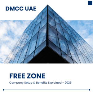 What Is DMCC in Dubai UAE 2026 DMCC Free Zone, Company Setup & Benefits Explained