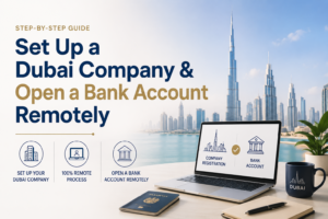 Set Up a Dubai Company & Open a Bank Account Remotely