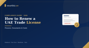 How to Renew a UAE Trade License Process, Documents & Costs